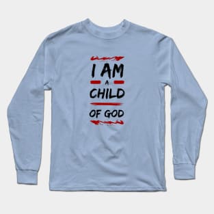 I Am A Child Of God | Christian Long Sleeve T-Shirt